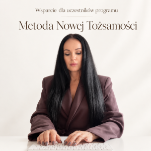 Wsparcie dla uczestników programu Metoda Nowej Tożsamości